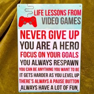 NWT “LIFE LESSONS FROM VIDEO GAMES” 12” x 9” Metal Sign